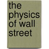 The Physics of Wall Street door James Owen Weatherall