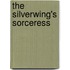 The Silverwing's Sorceress