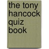 The Tony Hancock Quiz Book door Nigel Freestone