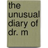 The Unusual Diary of Dr. M door Sumitra Mukherjee