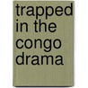 Trapped in the Congo Drama by Raymond M. Ngoma
