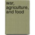War, Agriculture, And Food