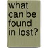 What Can Be Found in Lost?