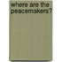 Where Are the Peacemakers?
