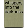 Whispers Into the Darkness door Pattie Robinson-Rosa