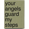 Your Angels Guard My Steps door Saint Bernard of Clairvaux