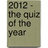 2012 - the Quiz of the Year