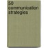 50 Communication Strategies