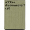 Adobe� Dreamweaver� Cs6 door James J. Maivald