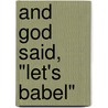 And God Said, "Let's Babel" door Philip McCarty