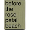 Before the Rose Petal Beach by Dorothy Koomson