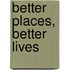 Better Places, Better Lives