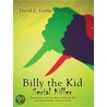 Billy the Kid Serial Killer door David L. Gerke