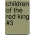 Children of the Red King #3