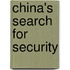 China's Search for Security