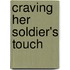 Craving Her Soldier's Touch