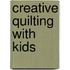 Creative Quilting with Kids