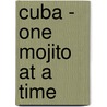 Cuba - One Mojito at a Time door Donald E. Smith