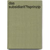 Das Subsidiarit�Tsprinzip by André Mandel