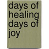 Days of Healing Days of Joy door Earnie Larsen