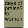 Days of Praise� for Women door Institute for Creation Research