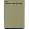 Die Investitionsf�Rderung door Rudolf Specht