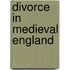 Divorce in Medieval England