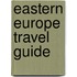 Eastern Europe Travel Guide