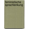 Feministische Sprachlenkung door Sabine Winkler