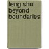 Feng Shui Beyond Boundaries