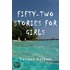 Fifty-Two Stories for Girls