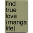 Find True Love (Manga Life)