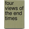 Four Views of the End Times door Rose Publishing