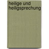 Heilige Und Heiligsprechung by Timo Gr�nbacher