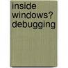 Inside Windows� Debugging by Tarik Soulami