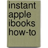 Instant Apple Ibooks How-To by Chawdhary Zeeshan