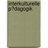 Interkulturelle P�Dagogik by Mansoon Ahn