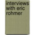 Interviews with Eric Rohmer