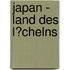 Japan - Land Des L�Chelns
