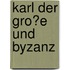 Karl Der Gro�E Und Byzanz