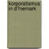 Korporatismus in D�Nemark