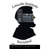 Lincoln Institute Revisited door William Clayton Evans