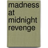 Madness at Midnight Revenge door Sylvia A. Witmore