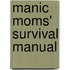 Manic Moms' Survival Manual