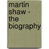 Martin Shaw - the Biography