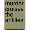 Murder Cruises the Antilles door R.F. Sullivan