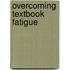 Overcoming Textbook Fatigue