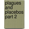 Plagues and Placebos Part 2 door Gerd Asche