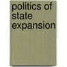 Politics of State Expansion door James Cronin