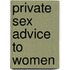 Private Sex Advice to Women